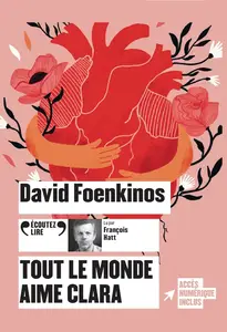 David Foenkinos, "Tout le monde aime Clara"