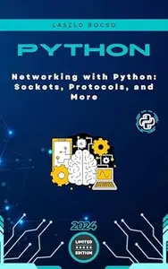 Networking with Python: Sockets, Protocols, and More
