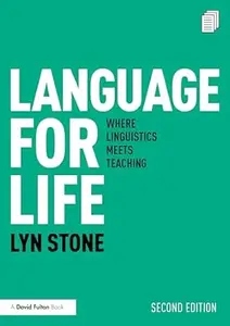 Language for Life: Where Linguistics Meets Teaching (2nd Edition)