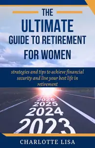 The Ultimate Guide to Retirement for Women