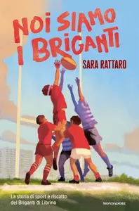 Noi siamo i Briganti - Sara Rattaro