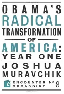 Obama's Radical Transformation of America: Year One: The Survival of Socialism in a Post-Soviet Era