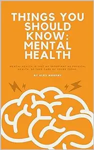 Things You Should Know: Mental Health