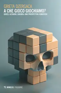 A che gioco giochiamo? - Grieta Dzergaca