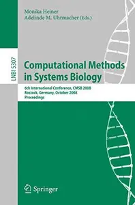 Computational Methods in Systems Biology: 6th International Conference CMSB 2008, Rostock, Germany, October 12-15, 2008. Procee