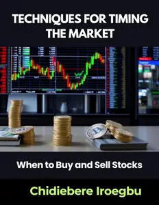 TECHNIQUES FOR TIMING THE MARKET: When to Buy and Sell Stocks