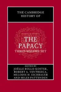 The Cambridge History of the Papacy: Three-Volume Set