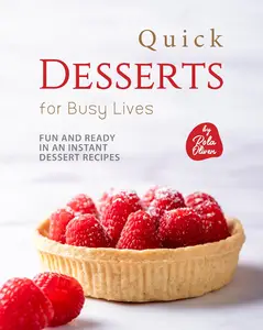 Quick Desserts for Busy Lives