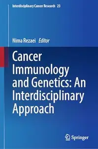 Cancer Immunology and Genetics: An Interdisciplinary Approach