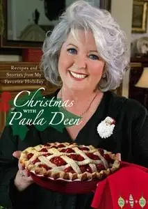 «Christmas with Paula Deen: Recipes and Stories from My Favorite Holiday» by Paula Deen