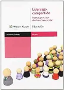 Liderazgo compartido: Buenas prácticas de dirección escolar (Gestión) (Spanish Edition)