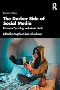 The Darker Side of Social Media: Consumer Psychology and Mental Health