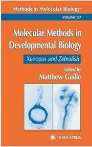 Molecular Methods in Developmental Biology: Xenopus and Zebrafish [Repost]
