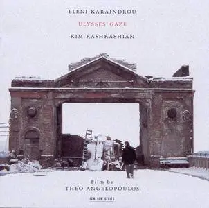 Eleni Karaindrou,  Kim Kashkashian - Ulysses' Gaze (1995) (Repost)