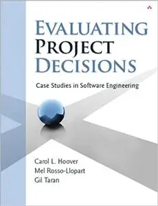 Evaluating Project Decisions: Case Studies in Software Engineering (Repost)