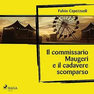 «Il commissario Maugeri e il cadavere scomparso» by Fulvio Capezzuoli