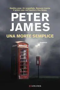 Peter James - Una morte semplice (Repost)