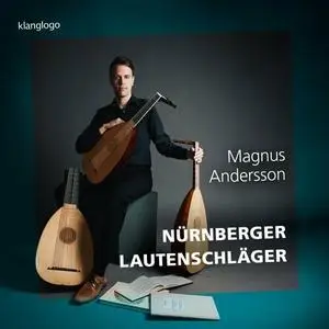 Magnus Andersson - Magnus Andersson: Nurnberger Lautenschlager (Music for Lute from Nuremberg) (2023)
