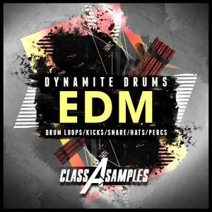 Class A Samples Dynamite EDM Drums WAV