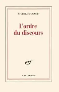 Michel Foucault, "L'ordre du discours"