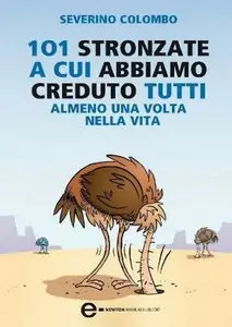 Severino Colombo - 101 stronzate a cui abbiamo creduto tutti almeno una volta nella vita (Repost)