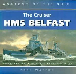 The Cruiser HMS Belfast (Anatomy of the Ship) (Repost)