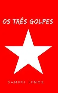 «Os Três Golpes» by Samuel lemos
