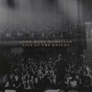 John Mark McMillan - Live At The Knight (2015)