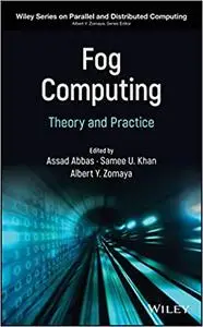 Fog Computing: Theory and Practice