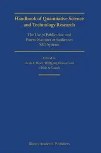 Handbook of Quantitative Science and Technology Research: The Use of Publication and Patent Statistics in Studies of S&T System