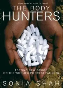 The Body Hunters: Testings New Drugs on the World's Poorest Patients [Repost]