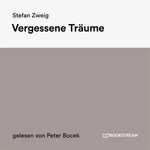 «Vergessene Träume» by Stefan Zweig