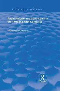 Papal Reform and Canon Law in the 11th and 12th Centuries