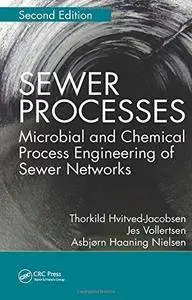 Sewer Processes: Microbial and Chemical Process Engineering of Sewer Networks, Second Edition(Repost)