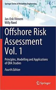 Offshore Risk Assessment Vol. 1: Principles, Modelling and Applications of QRA Studies  Ed 4