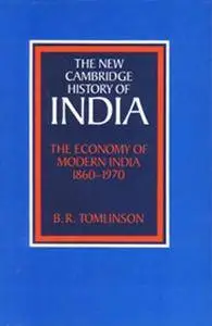 The Economy of Modern India, 1860-1970 (The New Cambridge History of India)(Repost)