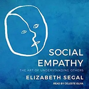 Social Empathy: The Art of Understanding Others [Audiobook]