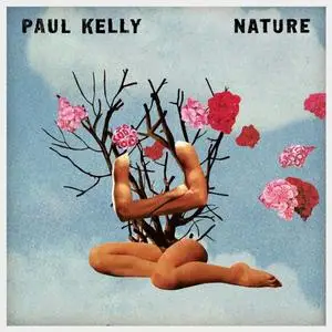 Paul Kelly - Nature (2018) [Official Digital Download]