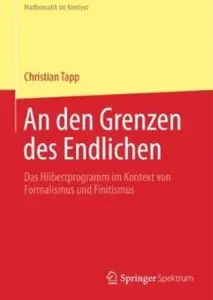 An den Grenzen des Endlichen: Das Hilbertprogramm im Kontext von Formalismus und Finitismus [Repost]