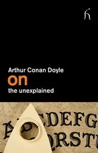 «On the unexplained» by Arthur Conan Doyle