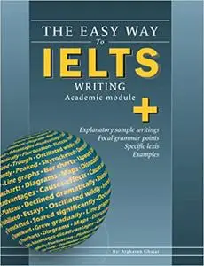 THE EASY WAY TO IELTS WRITING Academic Module