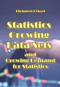 "Statistics Growing Data Sets and Growing Demand for Statistics" ed. by Türkmen Göksel