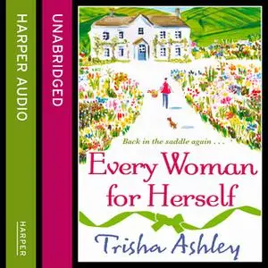 «Every Woman For Herself» by Trisha Ashley