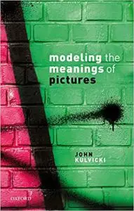 Modeling the Meanings of Pictures: Depiction and the philosophy of language (repost)