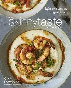 The Skinnytaste Cookbook: Light on Calories, Big on Flavor (Repost)