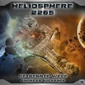 «Heliosphere 2265 - Folge 8: Getrennte Wege» by Andreas Suchanek