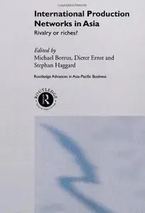 International Production Networks in Asia: Rivalry or Riches [Repost]