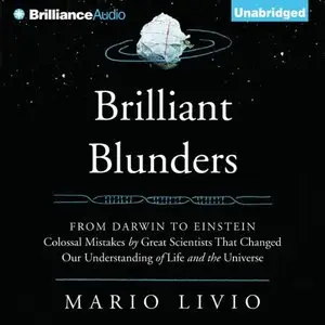 Brilliant Blunders: From Darwin to Einstein (Audiobook)