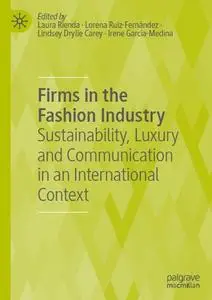 Firms in the Fashion Industry: Sustainability, Luxury and Communication in an International Context