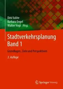 Stadtverkehrsplanung Band 1: Grundlagen, Ziele und Perspektiven